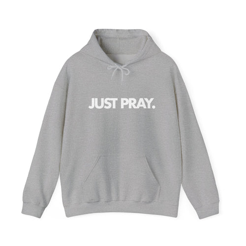 "Just Pray." Hoodie