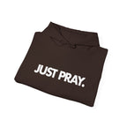 "Just Pray." Hoodie