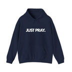 "Just Pray." Hoodie