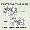 Two black-and-white football-themed coloring banner designs on a light crumpled-paper background. The top design reads 'FOOTBALL TIME IN TN' with 'VOLS' and 'STADIUM,' and the bottom design reads 'GO BIG' with 'GBO' and sports doodles including a football, basketball, and sliced orange.