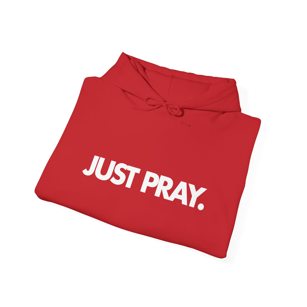 "Just Pray." Hoodie