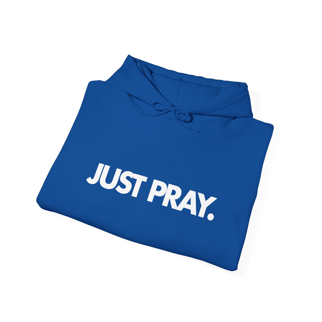 "Just Pray." Hoodie