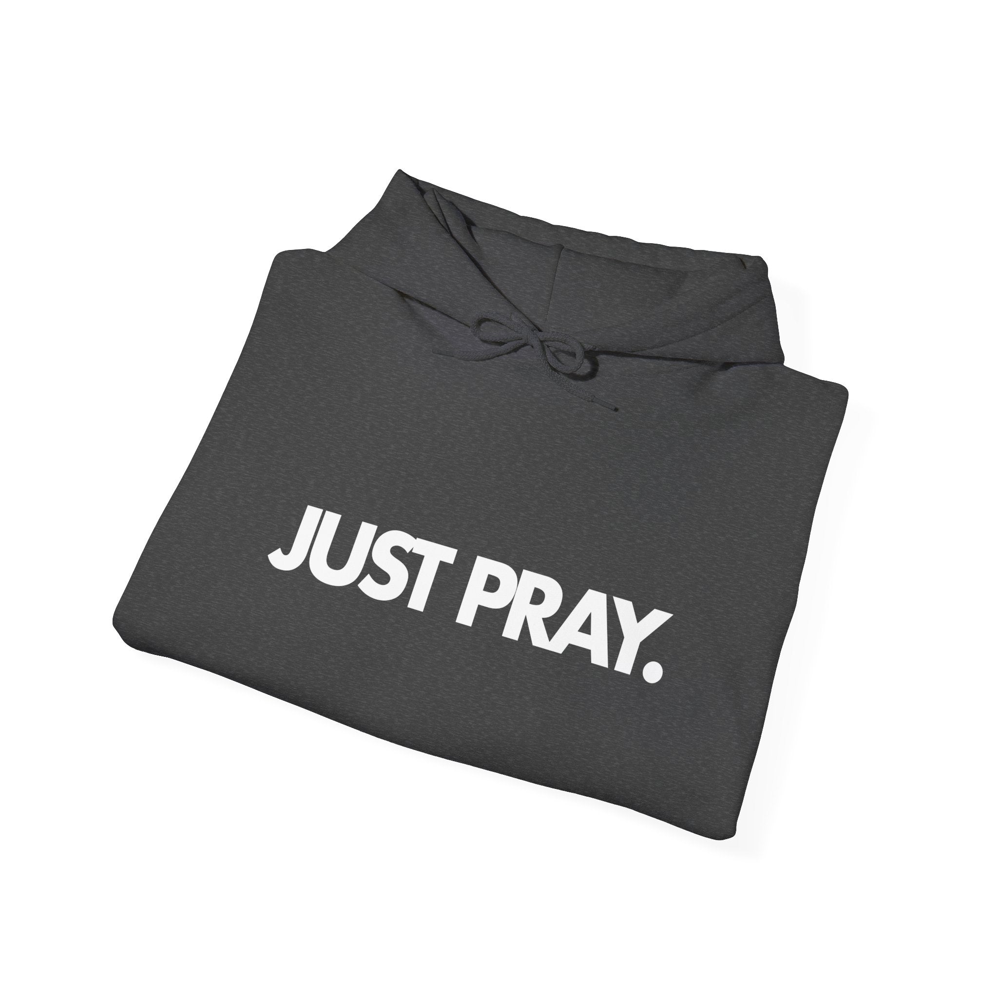 "Just Pray." Hoodie
