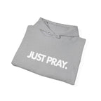 "Just Pray." Hoodie