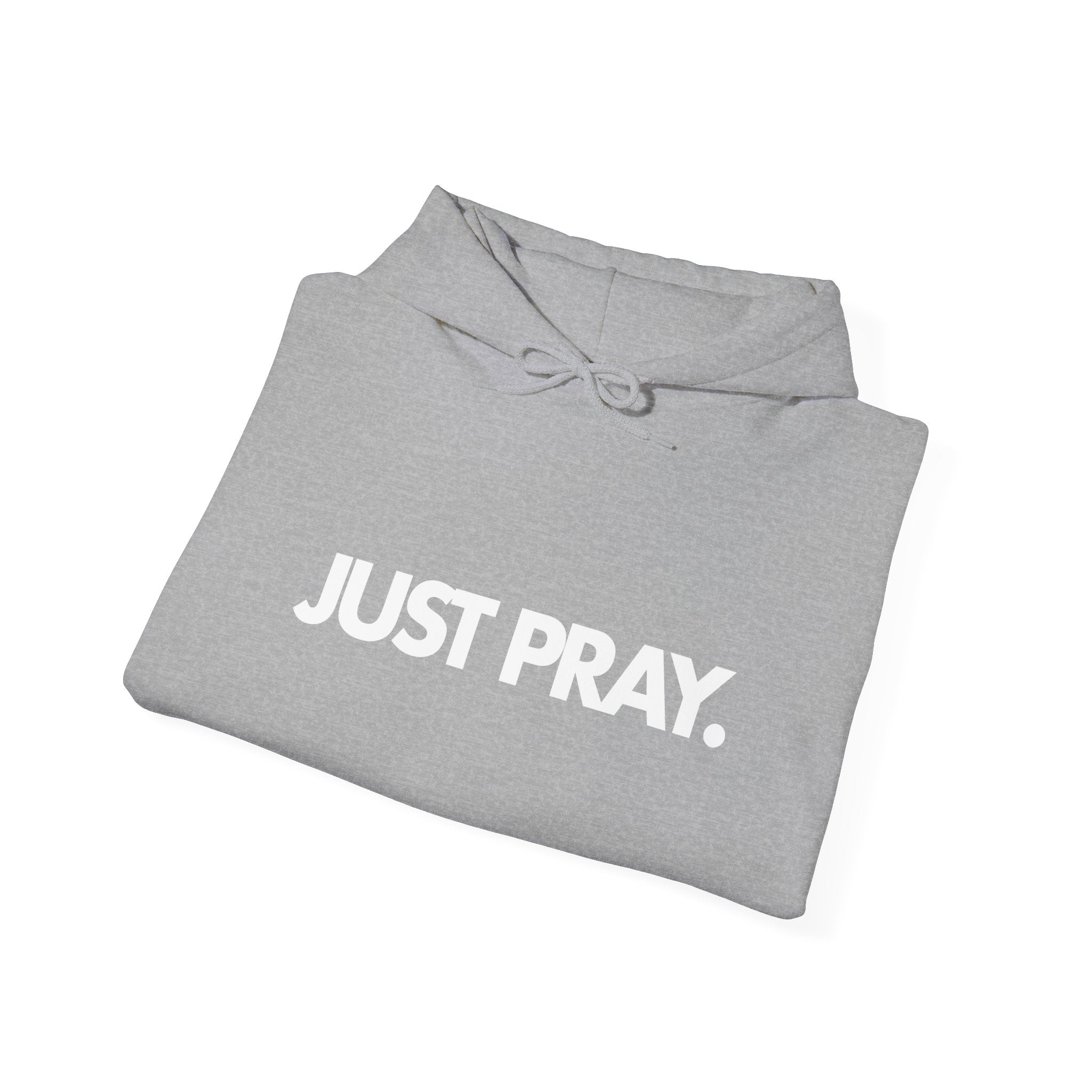 "Just Pray." Hoodie