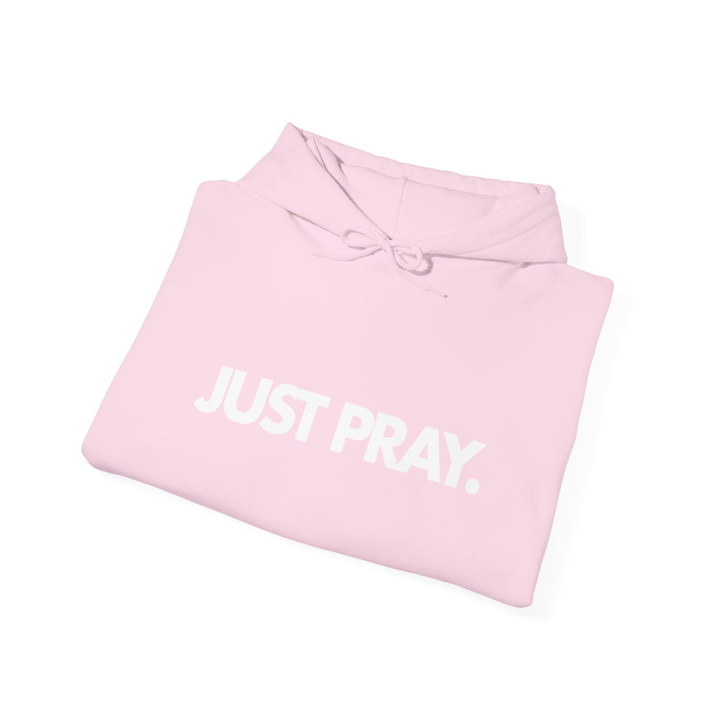 "Just Pray." Hoodie