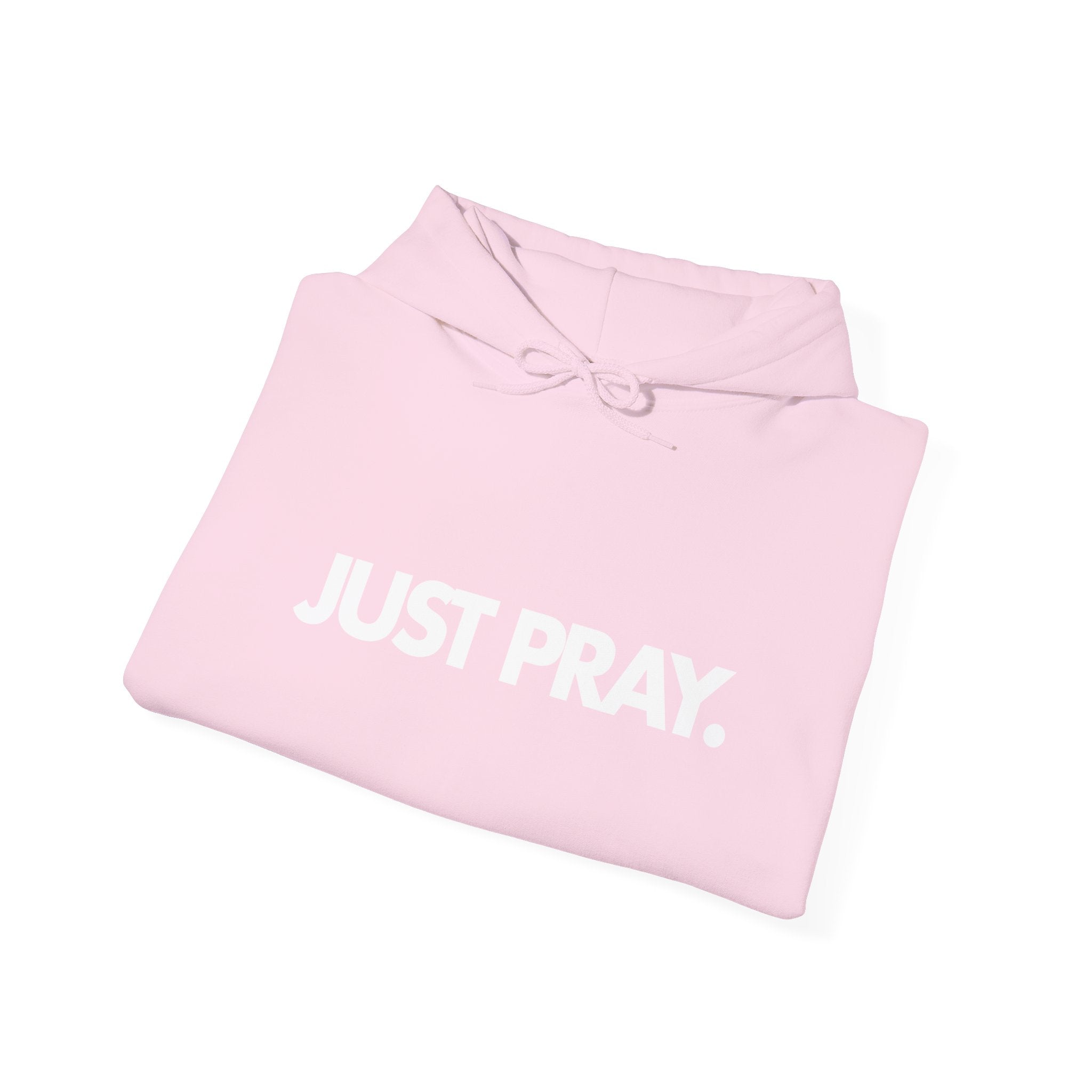 "Just Pray." Hoodie
