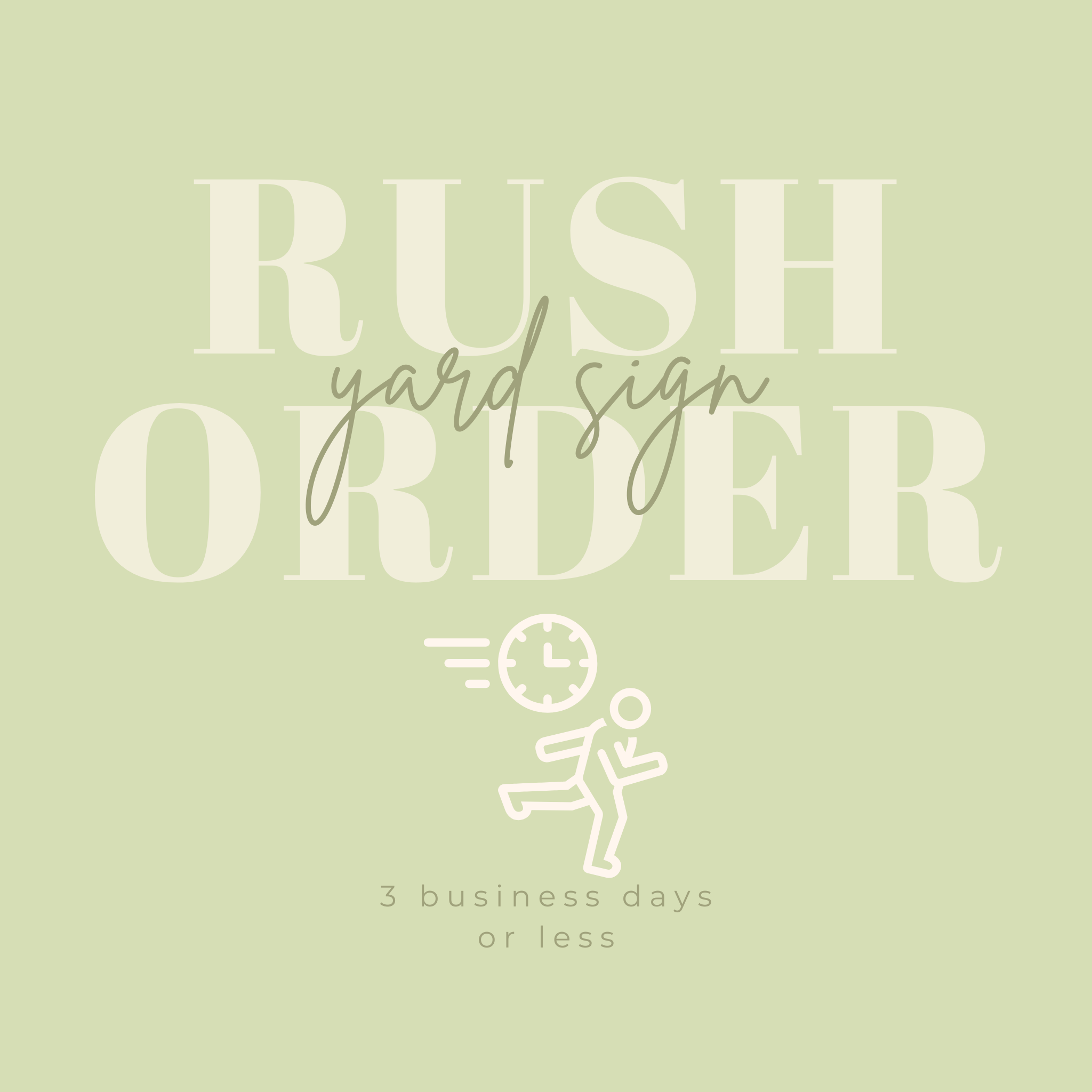A digital image with a white background featuring the text 'RUSH ORDER' in bold, capital letters, accompanied by 'hand painted yard sign' in smaller text and a graphic of a clock indicating urgency. Additional text states '3 business days or less'.